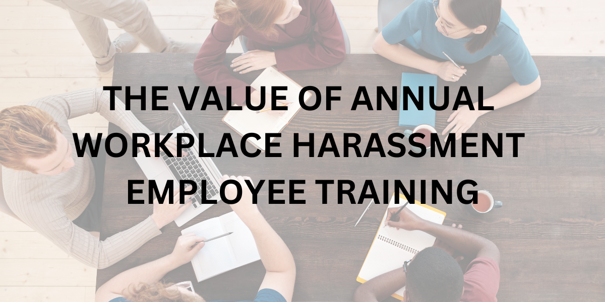 Unlocking Success: The Strategic Impact of Annual Employee Training on Workplace Harassment